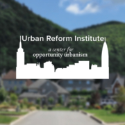 Urban Reform Institute is a center for opportunity urbanism