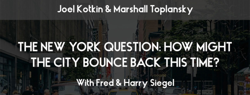 Fred & Harry Siegel join hosts Joel and Marshall to talk about the future of New York City after COVID-19.