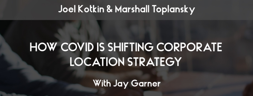 How COVID Shifting Corporate Location Strategy