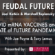 Feudal Future Podcast: COVID mRNA Vaccines and Future of Pandemics