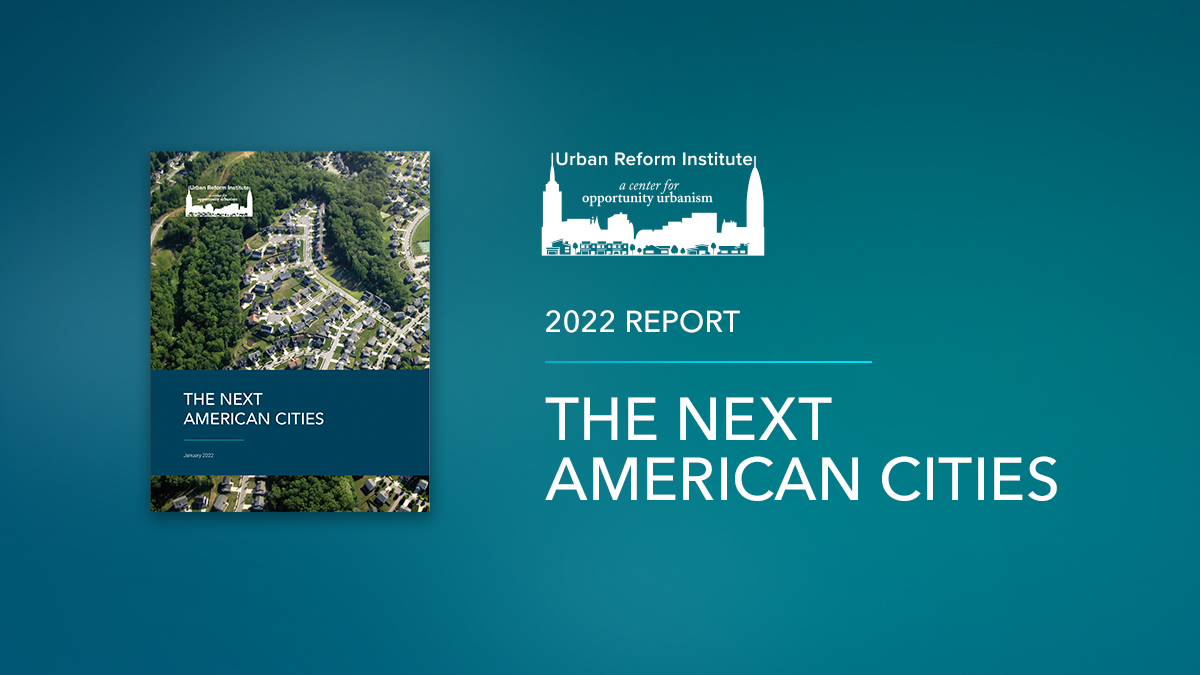 The Next American Cities, a report from Urban Reform Institute