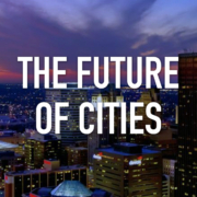 What will be the Future of Cities?